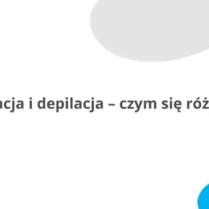 Epilacja i depilacja – czym się różnią? Dowiedz się, jak wybrać najlepszą metodę usuwania owłosienia.