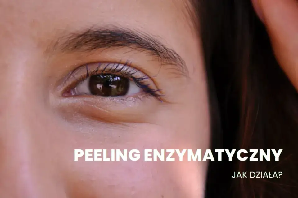 Zdjęcie Peeling enzymatyczny co to? Poznaj jego zalety i działanie na skórę